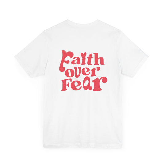 Faith Over Fear T-Shirt