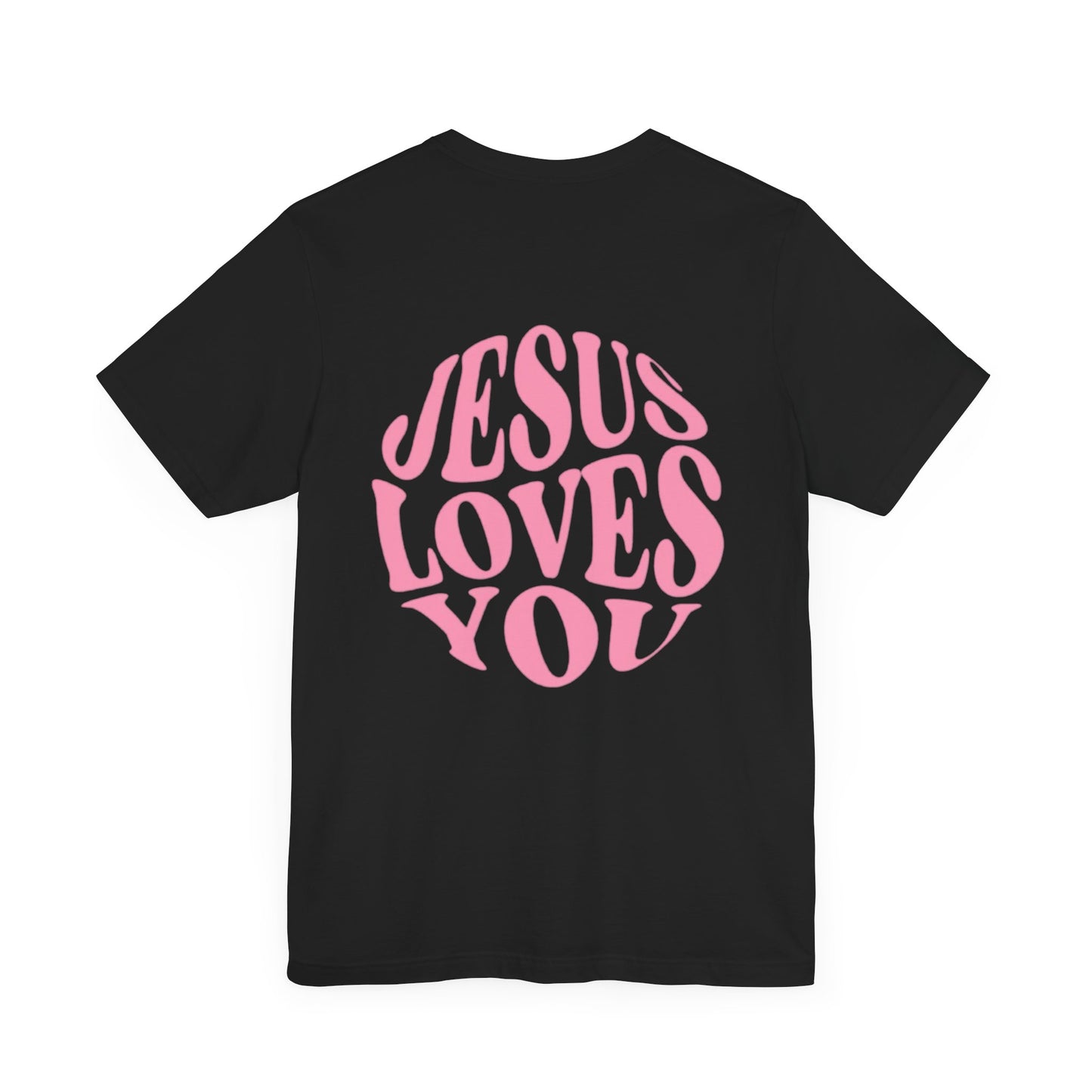 Jesus Loves You T-Shirt