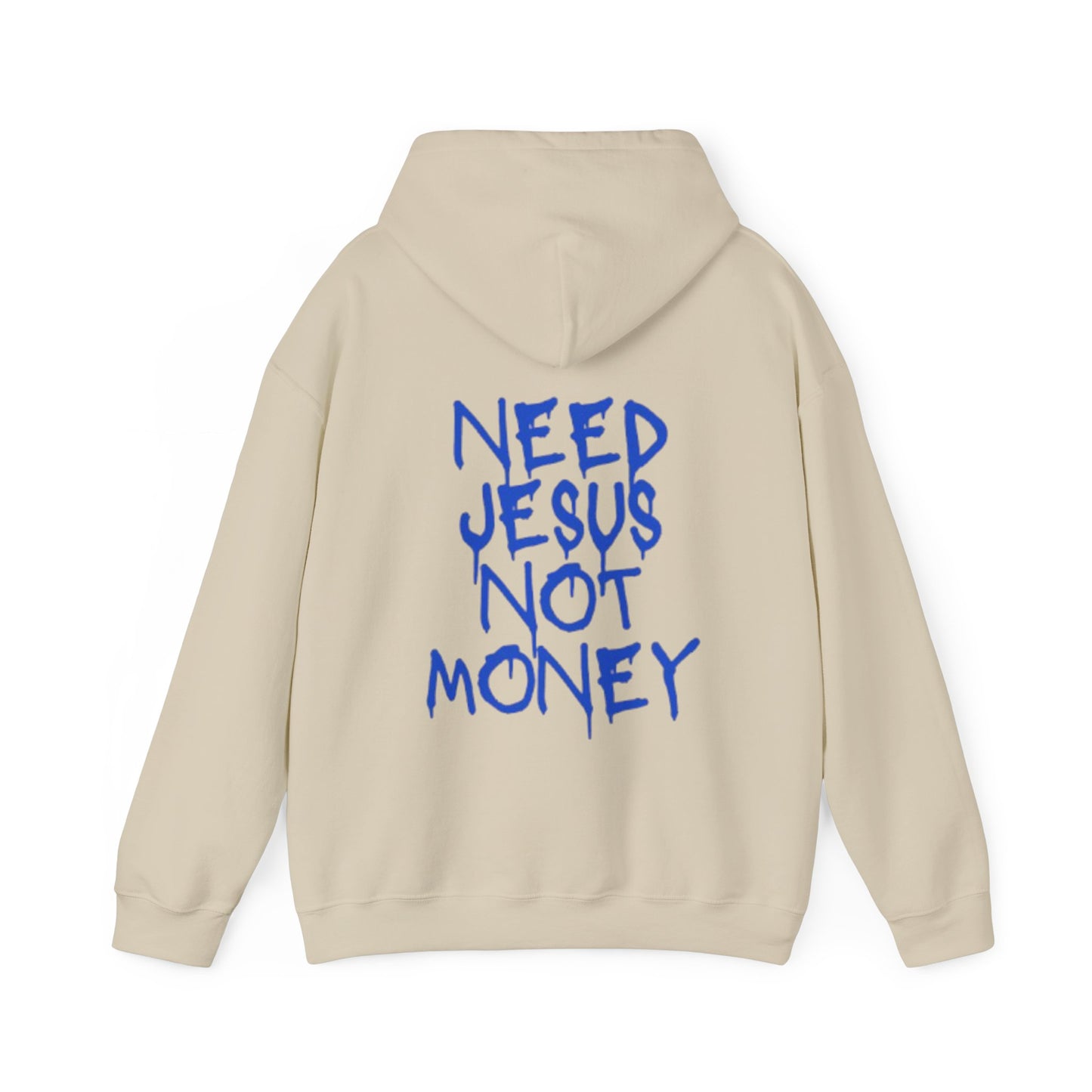 Need Jesus Not Money Hoodie