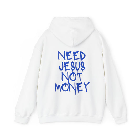 Need Jesus Not Money Hoodie