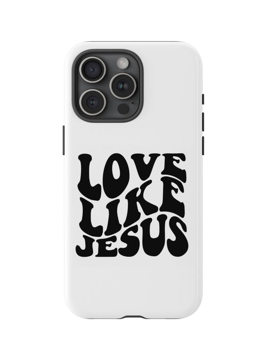 Love Like Jesus Phone Case