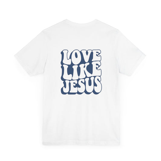 Love Like Jesus T-Shirt