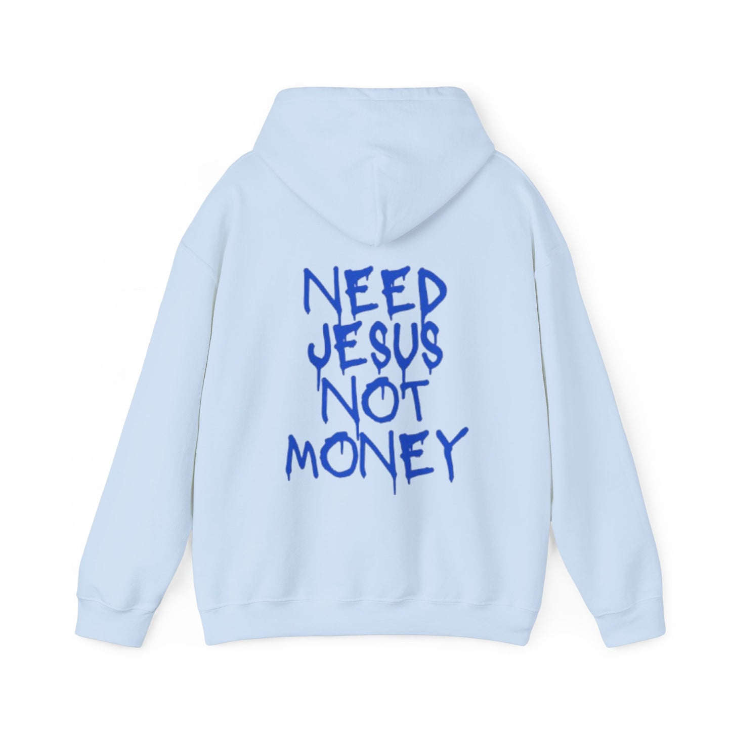 Need Jesus Not Money Hoodie