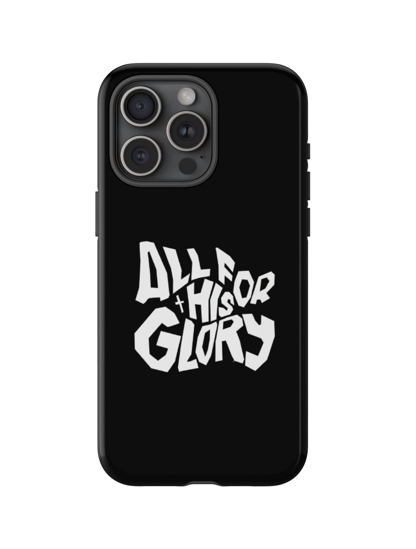 All For His Glory Phone Case